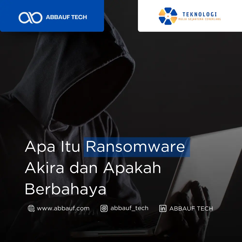 Apa Itu Ransomware Akira dan Apakah Berbahaya